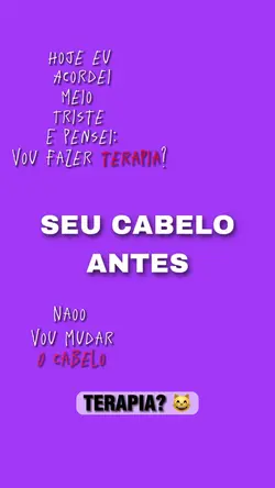 MUDAR O CABELO 💆🏻‍♀️
