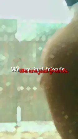 We are just friends 