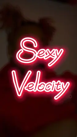 Sexy Velocity 🤩