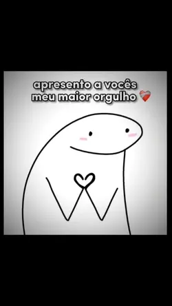 Meu maior orgulho