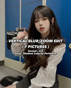 Blur/zoom edit