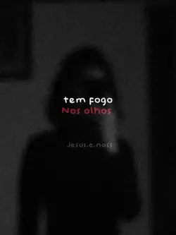 fogo nos olhos 