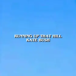 running up that hill