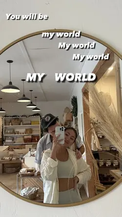 You will be my world