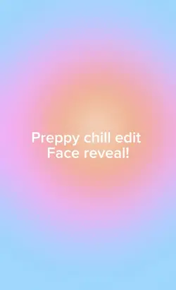 Preppy face reveal!