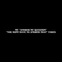 answer my question