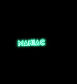 Maniac