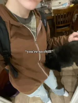 “ur so chill”