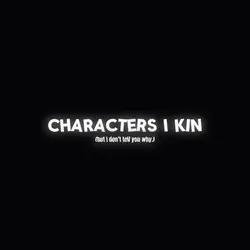 characters I kin