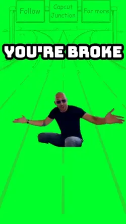 You're broke!!