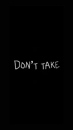 Don't take