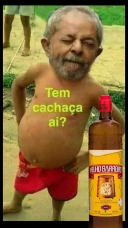 tem cachaça aí?