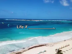 Life if…