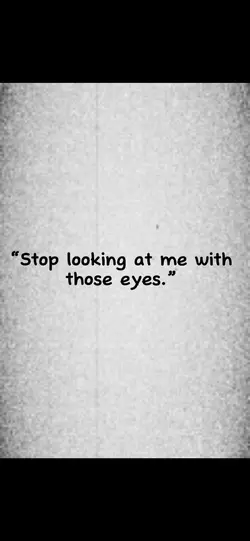 Those eyes
