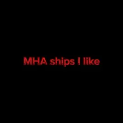 MHA Ships I like