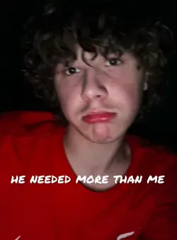 he needed more than