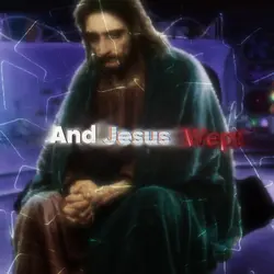 And jesus wept