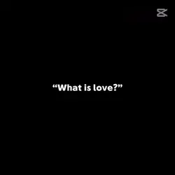 What is love?
