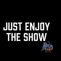 Js enjoy the show..