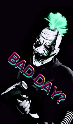 BAD DAY?