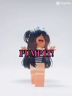 Pump it <3