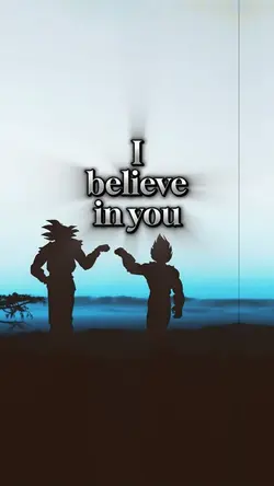 I believe in you