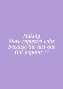Mote Rapunzel edits