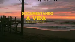 Documentando a vida