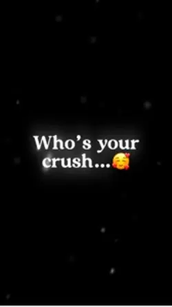 WHOS THAT CRUSH!