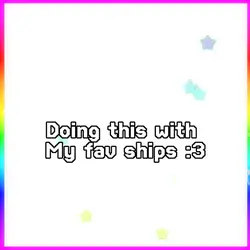 my favorite ships :3