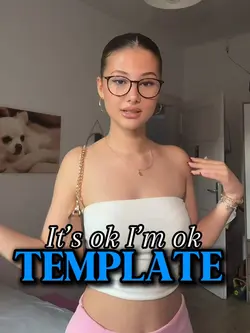 It’s ok I’m ok