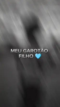 Meu garotão FILHO 