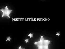 Pretty little Psycho
