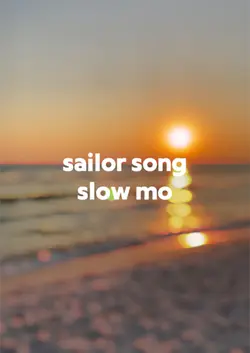 sailor song slo mo
