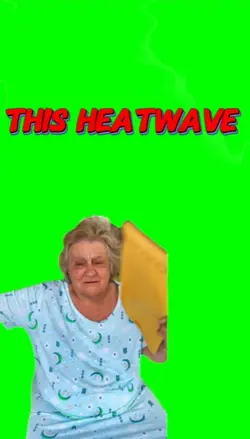 This heatwave....