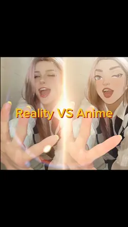Reality VS Anime
