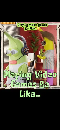 Video games be like.