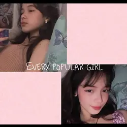 Every popular girl..