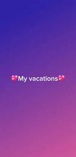 💖 vacations💖