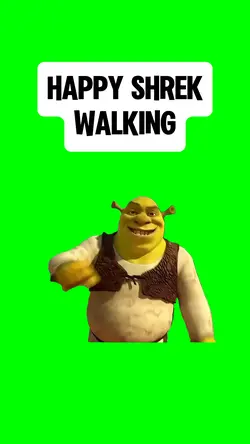 HAPPY SHREK WALKING