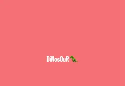 DiNosAuR 🦖 🦖 
