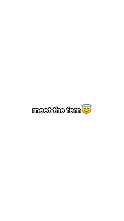 Meet the fam