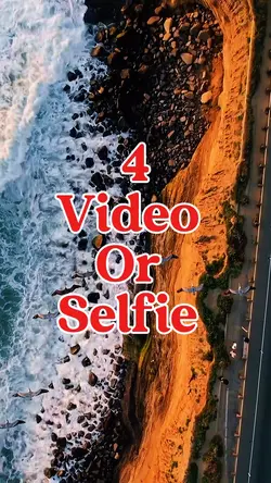 4 video or selfie 
