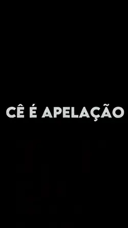 CÊ É APELAÇÃO 🫦