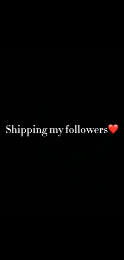 Shipping my follower