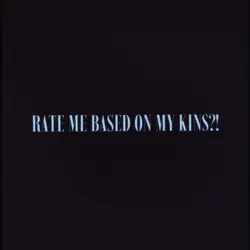 MY KINS?!