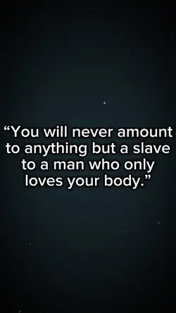 He wants my body
