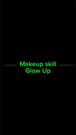 Makeup Skill Glow Up