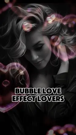 Bubble love effect