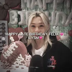 Happy late bday 💗🐥!!